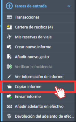 Seleccione la opción Copiar informe en el menú de navegación Tareas de entrada del Administrador de gastos.