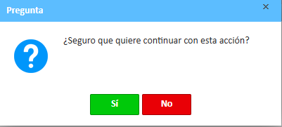 Pregunta de confirmación: "¿Está seguro de que desea continuar con esta acción?"