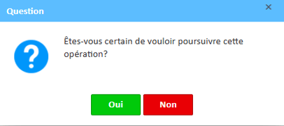 Message de confirmation demandant « Êtes-vous certain de vouloir poursuivre cette operation? »