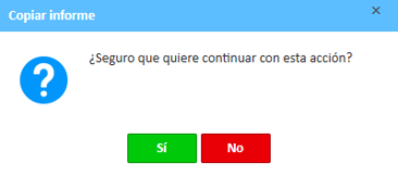 Ventana de confirmación de Copiar informe que pregunta "¿Está seguro de que desea continuar con esta acción?"