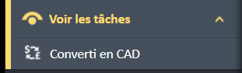 Le menu de navigation « Afficher les tâches » affiche l'option « Converti en CAO ».