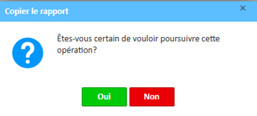 Une fenêtre de confirmation de copie du rapport demande : « Êtes-vous sûr de vouloir continuer cette action ? »