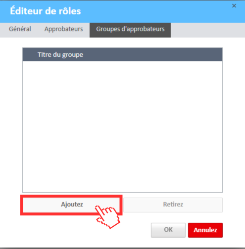 Rôle Éditeur Groupes d'approbateurs Bouton Ajouter