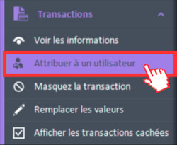 Option de menu « Affecter à l'utilisateur » dans le menu de navigation Transactions.