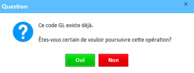Message de notification indiquant que ce code GL existe déjà et vous demandant si vous êtes sûr de vouloir poursuivre cette action